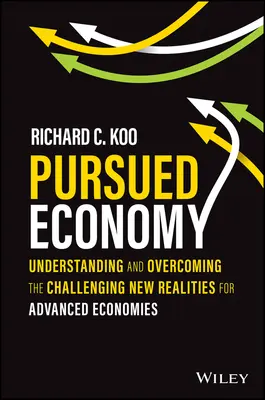 Economia urmărită: Înțelegerea și depășirea noilor realități provocatoare pentru economiile avansate - Pursued Economy: Understanding and Overcoming the Challenging New Realities for Advanced Economies