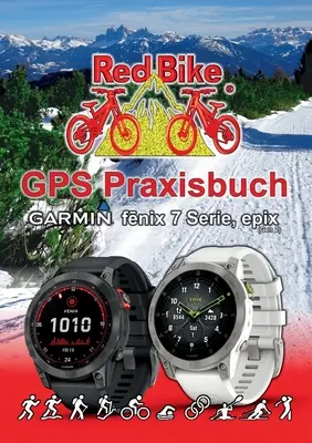 GPS Praxisbuch Garmin fenix 7 Serie/ epix (Gen2): Funcții, Configurații și Navigație - GPS Praxisbuch Garmin fenix 7 Serie/ epix (Gen2): Funktionen, Einstellungen & Navigation