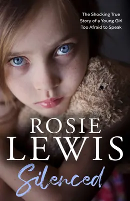 Silenced: Povestea adevărată șocantă a unei tinere prea speriate să vorbească - Silenced: The Shocking True Story of a Young Girl Too Afraid to Speak