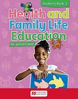 Health and Family Life Education Student's Book 2 - pentru nivelul primar - Health and Family Life Education Student's Book 2 - for primary level