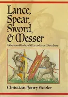 Lance, suliță, sabie și Messer: Un miscelaneu german de arte marțiale medievale - Lance, Spear, Sword, and Messer: A German Medieval Martial Arts Miscellany