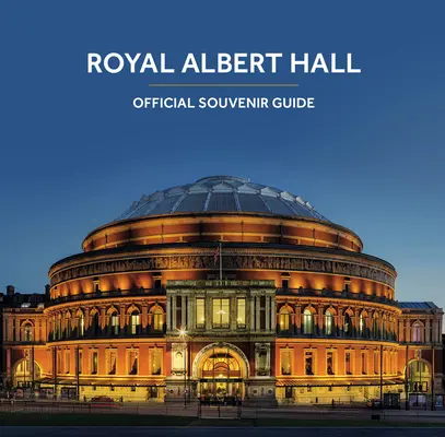 Royal Albert Hall - Ghid oficial de suveniruri - Royal Albert Hall - Official Souvenir Guide