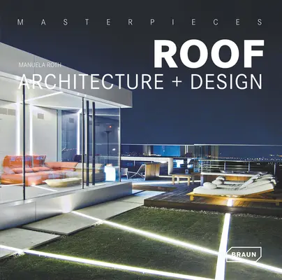 Capodopere: Arhitectura + designul acoperișurilor - Masterpieces: Roof Architecture + Design