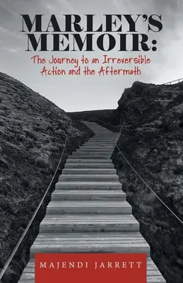 Memoriile lui Marley: Călătoria către o acțiune ireversibilă și urmările ei - Marley's Memoir: the Journey to an Irreversible Action and the Aftermath