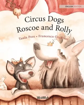 Câinii de circ Roscoe și Rolly - Circus Dogs Roscoe and Rolly