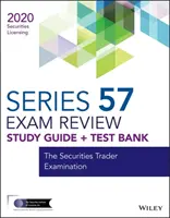 Wiley Series 57 Securities Licensing Exam Review 2020 + Banca de teste - Examinarea comercianților de valori mobiliare - Wiley Series 57 Securities Licensing Exam Review 2020 + Test Bank - The Securities Trader Examination