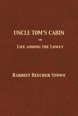 Cabana unchiului Tom - Uncle Tom's Cabin