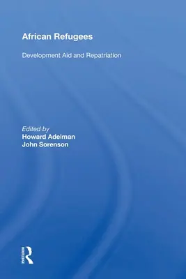 Refugiații africani: Ajutorul pentru dezvoltare și repatrierea - African Refugees: Development Aid and Repatriation
