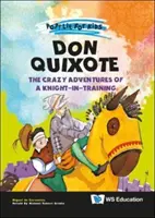 Don Quijote: Aventurile nebunești ale unui cavaler în formare - Don Quixote: The Crazy Adventures of a Knight-In-Training
