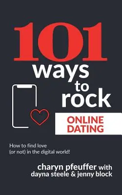 101 Ways to Rock Online Dating: Cum să găsești dragostea (sau nu) în lumea digitală! - 101 Ways to Rock Online Dating: How to find love (or not) in the digital world!