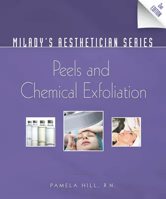 Seria esteticianului Milady: Peelinguri și exfoliere chimică - Milady's Aesthetician Series: Peels and Chemical Exfoliation