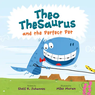 Theo Thesaurus și animalul de companie perfect - Theo Thesaurus and the Perfect Pet