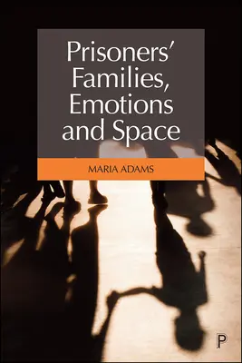 Familiile deținuților, emoțiile și spațiul - Prisoners' Families, Emotions and Space