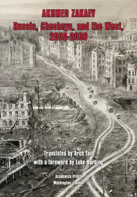 Rusia, Cecenia și Occidentul, 2000-2006: Încurajarea lui Putin - Russia, Chechnya, and the West,2000-2006: The Emboldening of Putin