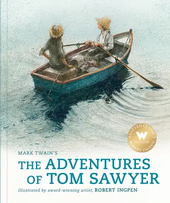Aventurile lui Tom Sawyer (ediție prescurtată): Un clasic ilustrat de Robert Ingpen - The Adventures of Tom Sawyer (Abridged Edition): A Robert Ingpen Illustrated Classic