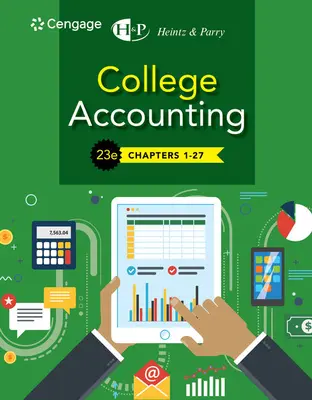 College Accounting, Chapters 1-27 (Heintz James (Universitatea din Kansas; Universitatea din Iowa -- Italia)) - College Accounting, Chapters 1-27 (Heintz James (University of Kansas; University of Iowa -- Italy))