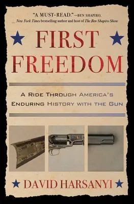 Prima libertate: O plimbare prin istoria de durată a Americii cu arma - First Freedom: A Ride Through America's Enduring History with the Gun