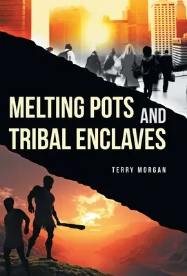 Melting Pots și Enclave Tribale - Melting Pots and Tribal Enclaves