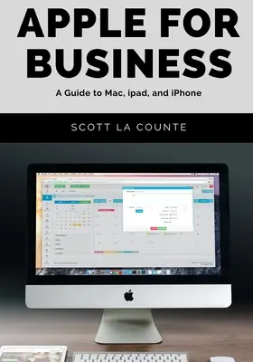 Apple pentru afaceri: Un ghid pentru Mac, iPad și iPhone - Apple For Business: A Guide to Mac, iPad, and iPhone