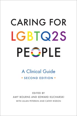 Îngrijirea persoanelor LGBTQ2S: Un ghid clinic, ediția a doua - Caring for LGBTQ2S People: A Clinical Guide, Second Edition