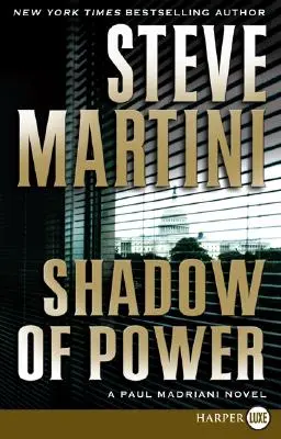 Umbra puterii: Un roman Paul Madriani - Shadow of Power: A Paul Madriani Novel