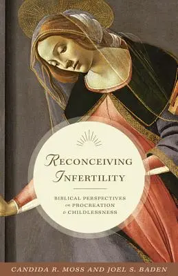 Reconceputul infertilității: Perspective biblice asupra procreării și lipsei de copii - Reconceiving Infertility: Biblical Perspectives on Procreation and Childlessness