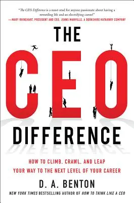 Diferența CEO: Cum să urci, să te târăști și să faci salturi până la următorul nivel al carierei tale - The CEO Difference: How to Climb, Crawl, and Leap Your Way to the Next Level of Your Career
