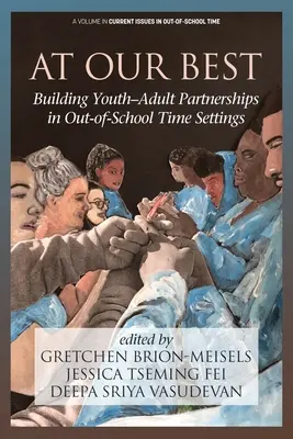 At Our Best: Construirea de parteneriate între tineri și adulți în contexte extrașcolare - At Our Best: Building Youth-Adult Partnerships in Out-of-School Time Settings