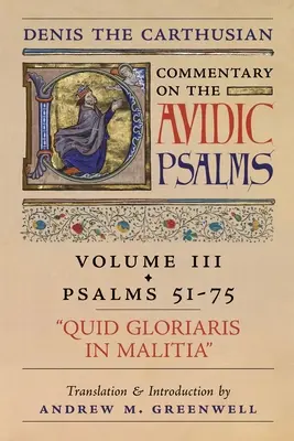 Quid Gloriaris Militia (Comentariul lui Denis Carthusianul despre Psalmi): Vol. 3 (Psalms 51-75) - Quid Gloriaris Militia (Denis the Carthusian's Commentary on the Psalms): Vol. 3 (Psalms 51-75)