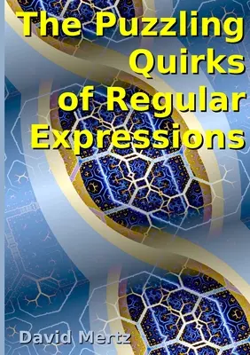 Ciudățeniile enigmatice ale expresiilor regulate - The Puzzling Quirks of Regular Expressions