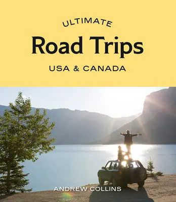 Ultimate Road Trips: SUA și Canada - Ultimate Road Trips: USA & Canada