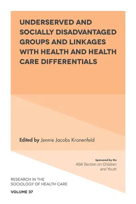 Grupurile insuficient deservite și dezavantajate din punct de vedere social și legăturile cu sănătatea și diferențele în materie de asistență medicală - Underserved and Socially Disadvantaged Groups and Linkages with Health and Health Care Differentials