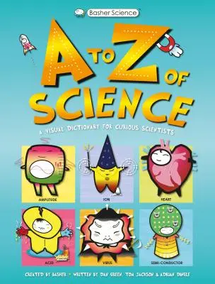 Știința Basher: O știință de la A la Z - Basher Science: An A to Z of Science
