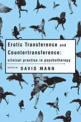 Transferul și contratransferul erotic: Practică clinică în psihoterapie - Erotic Transference and Countertransference: Clinical practice in psychotherapy