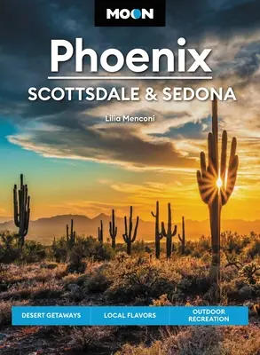 Luna Phoenix, Scottsdale și Sedona: Escapade în deșert, arome locale, recreere în aer liber - Moon Phoenix, Scottsdale & Sedona: Desert Getaways, Local Flavors, Outdoor Recreation
