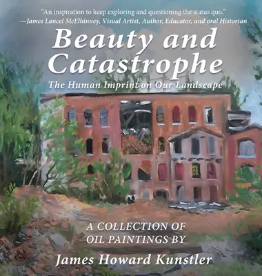 Frumusețe și catastrofă: Amprenta umană asupra peisajului nostru - Beauty and Catastrophe: The Human Imprint on Our Landscape