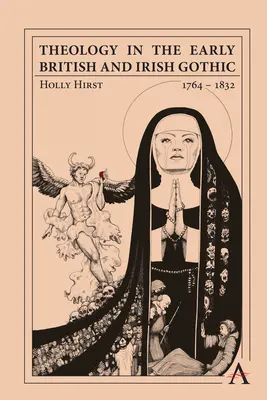 Teologia în goticul britanic și irlandez timpuriu, 1764-1834 - Theology in the Early British and Irish Gothic, 1764-1834