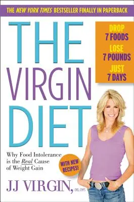 Dieta Fecioarei: Renunță la 7 alimente, slăbește 7 kilograme, în doar 7 zile - The Virgin Diet: Drop 7 Foods, Lose 7 Pounds, Just 7 Days