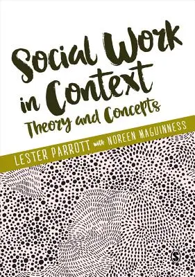 Asistența socială în context: Teorie și concepte - Social Work in Context: Theory and Concepts