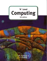 'A' Level Computing (ediția a 5-a) - 'A' Level Computing (5th Edition)