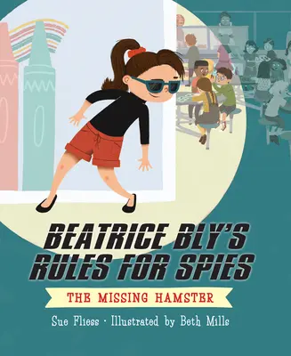 Regulile lui Beatrice Bly pentru spioni 1: Hamsterul dispărut - Beatrice Bly's Rules for Spies 1: The Missing Hamster