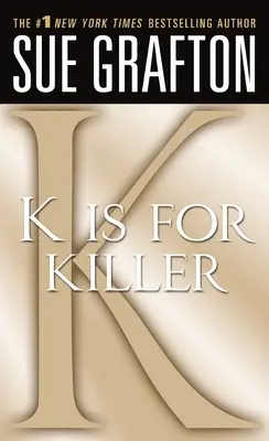 K de la Killer: Un roman Kinsey Millhone - K Is for Killer: A Kinsey Millhone Novel