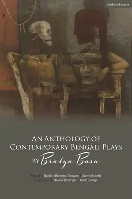 O antologie de piese de teatru bengaleze contemporane de Bratya Basu - An Anthology of Contemporary Bengali Plays by Bratya Basu