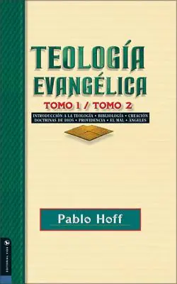 Teologie evanghelică volumul 1 / volumul 2: Introducere în teologie, bibliologie, creație, doctrinele lui Dumnezeu, providență, rău, îngeri. - Teologa Evanglica Tomo 1 / Tomo 2: Introduccin a la Teologa, Bibliologa, Creacin, Doctrinas de Dios, Providencia, El Mal, ngeles.