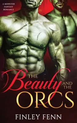 Frumoasa și orcii: O poveste de dragoste fantastică cu monștri - The Beauty and the Orcs: A Monster Fantasy Romance
