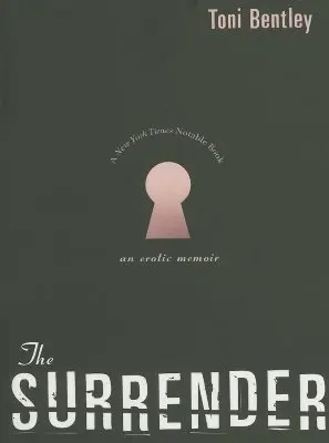 Predarea: O amintire erotică - The Surrender: An Erotic Memoir