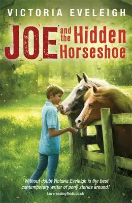 Joe and the Hidden Horseshoe (Joe și potcoava ascunsă): Un băiat și caii lui - Joe and the Hidden Horseshoe: A Boy and His Horses