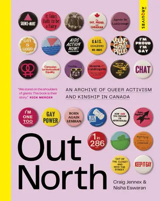 Out North: O arhivă a activismului Queer și a înrudirii în Canada - Out North: An Archive of Queer Activism and Kinship in Canada