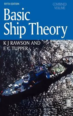 Teoria de bază a navelor, volum combinat [Tupper E. C. (Fellow și vicepreședinte onorific al Royal Institution of Naval Architects (RINA) UK]) - Basic Ship Theory, Combined Volume (Tupper E. C. (Fellow and Honorary Vice-President of the Royal Institution of Naval Architects (RINA) UK))