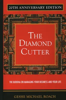 Tăietorul de diamante: Buddha despre gestionarea afacerii și a vieții dvs. - The Diamond Cutter: The Buddha on Managing Your Business & Your Life